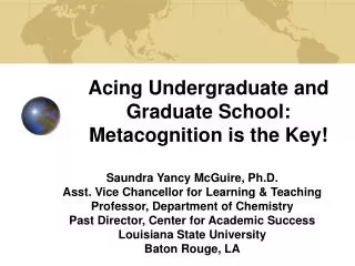 Acing Undergraduate and Graduate School: Metacognition is the Key!
