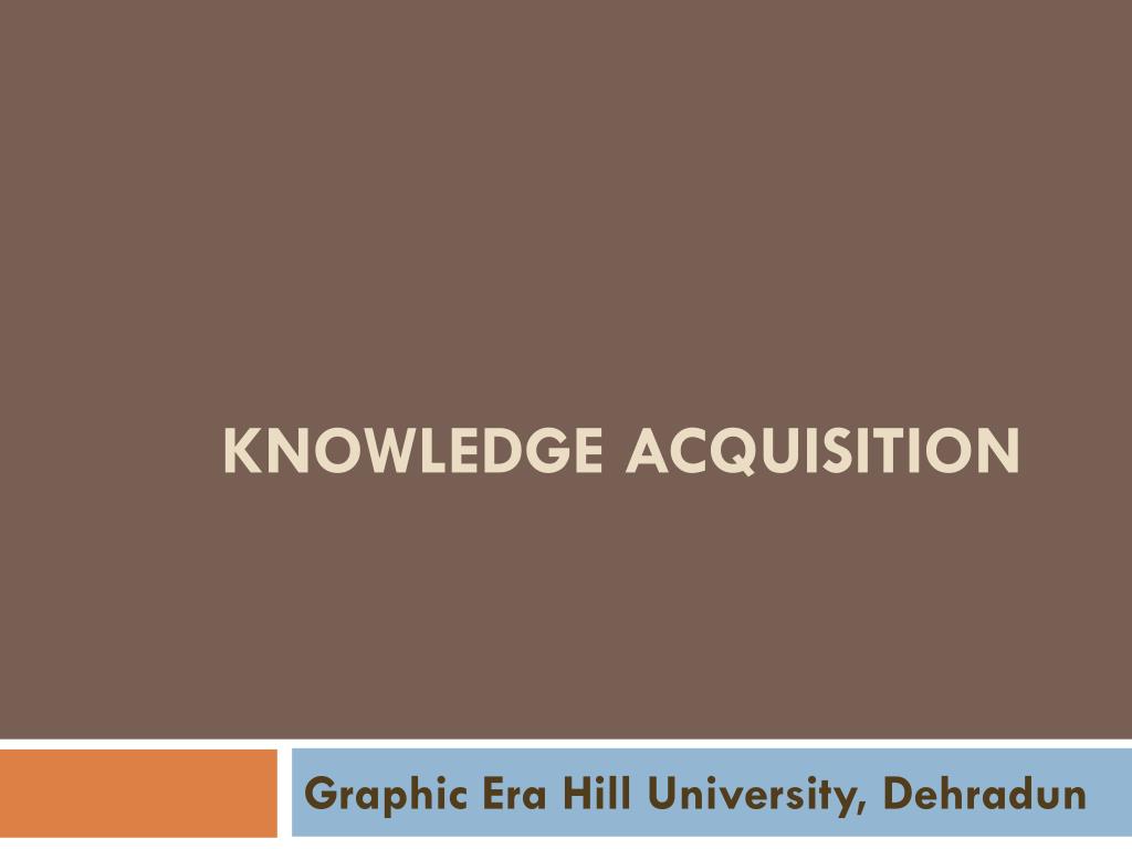 PPT - Knowledge Acquisition PowerPoint Presentation, free download - ID ...