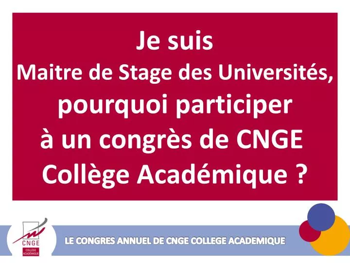 je suis maitre de stage des universit s pourquoi participer un congr s de cnge coll ge acad mique