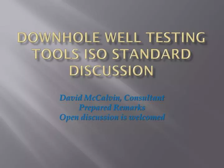 downhole well testing tools iso standard discussion