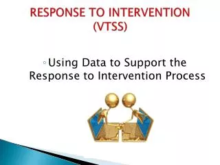 RESPONSE TO INTERVENTION (VTSS)