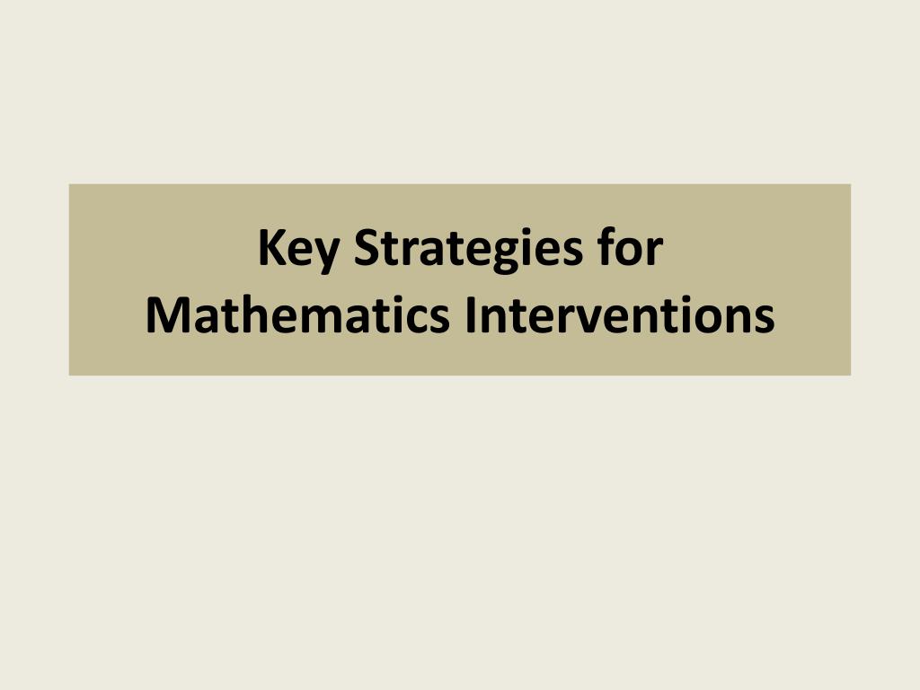 PPT - Key Strategies for Mathematics Interventions PowerPoint ...