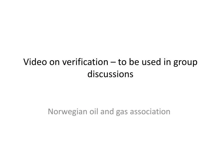video on verification to be used in group discussions