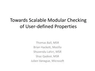 Towards Scalable Modular C hecking of User-defined P roperties