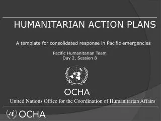 HUMANITARIAN ACTION PLANS A template for consolidated response in Pacific emergencies
