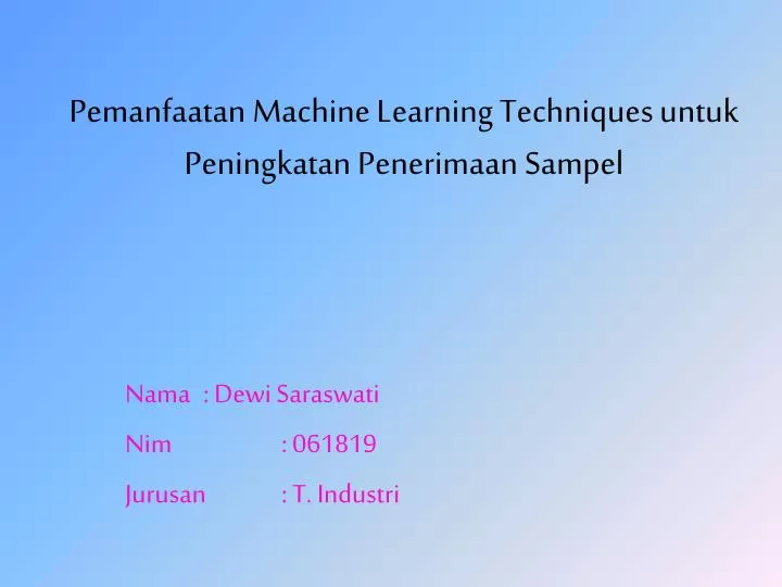 pemanfaatan machine learning techniques untuk peningkatan penerimaan sampel