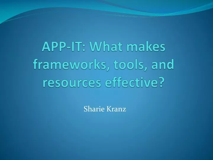 app it what makes frameworks tools and resources effective
