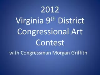 2012 Virginia 9 th District Congressional Art Contest