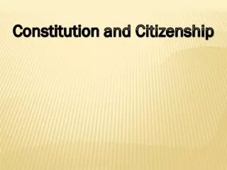 Constitution and Citizenship