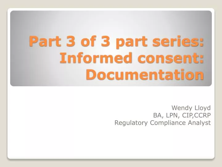 part 3 of 3 part series informed consent documentation