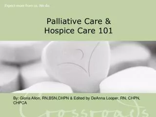 Palliative Care &amp; Hospice Care 101