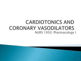 cardiotonics and coronary vasodilators