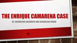 The Enrique Camarena Case