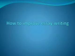 How to improve essay-writing
