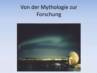 von der mythologie zur forschung