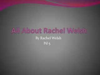 All About Rachel Welsh