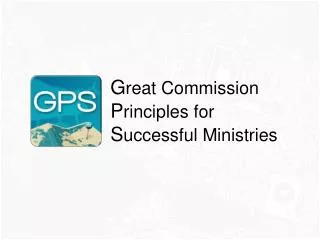 G reat Commission P rinciples for S uccessful Ministries