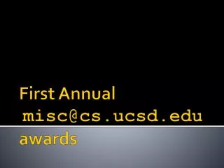 First Annual misc@cs.ucsd.edu awards