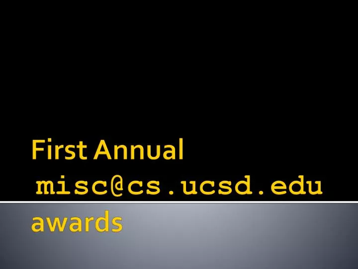 first annual misc@cs ucsd edu awards