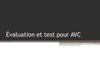 valuation et test pour avc