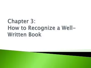 Chapter 3: How to Recognize a Well-Written Book