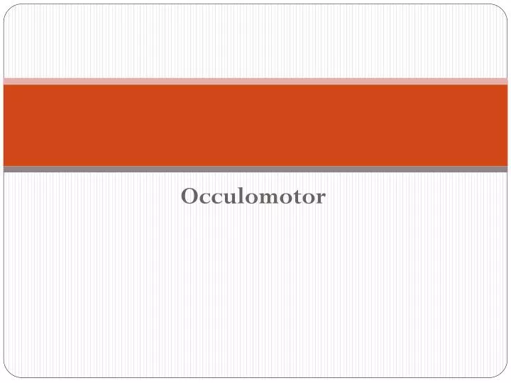 occulomotor