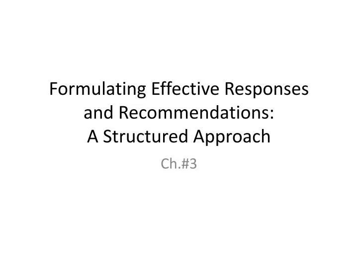 formulating effective responses and recommendations a structured approach