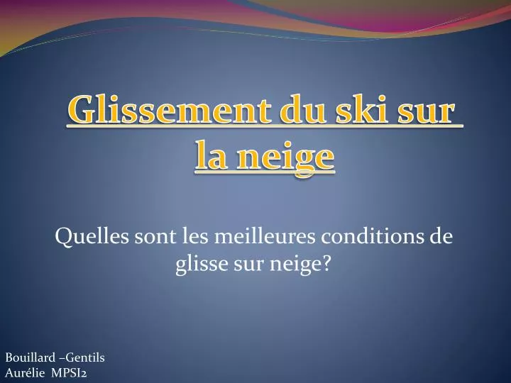 quelles sont les meilleures conditions de glisse sur neige