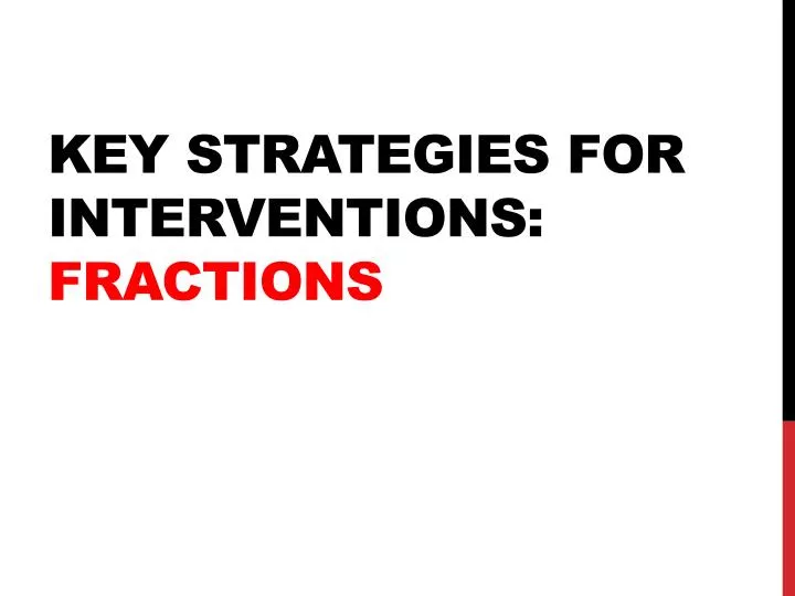 key strategies for interventions fractions