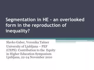 Segmentation in HE – an o verlooked form in the reproduction of inequality ?