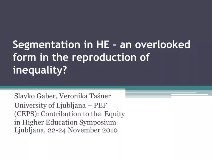 segmentation in he an o verlooked form in the reproduction of inequality