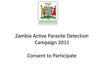 Zambia Active Parasite Detection Campaign 2011 Consent to Participate