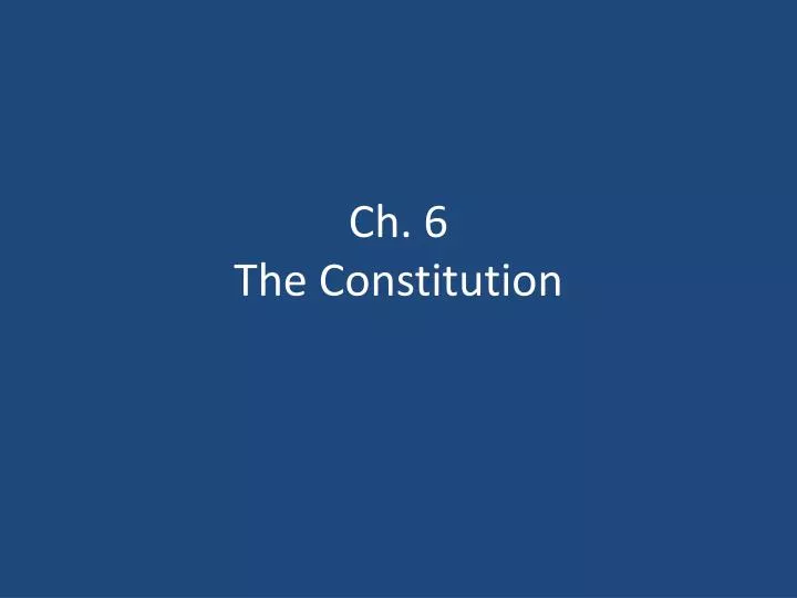ch 6 the constitution
