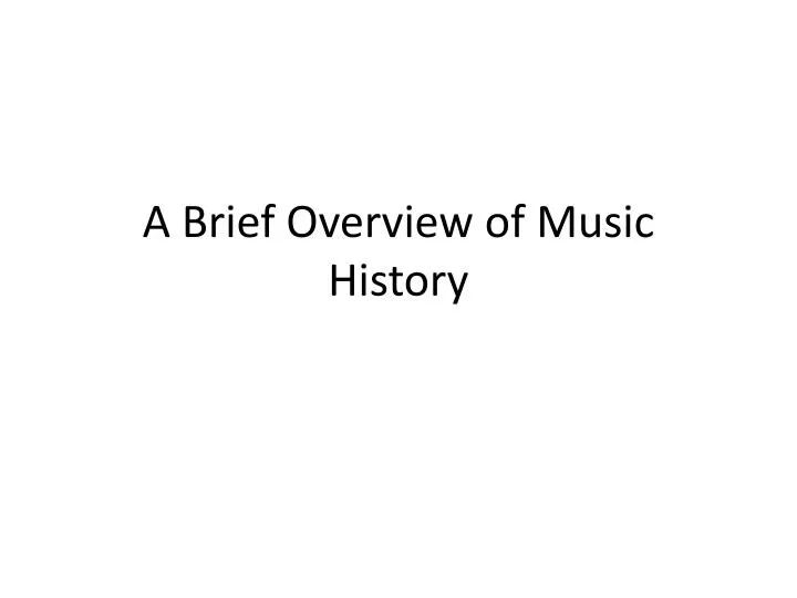 a brief overview of music history