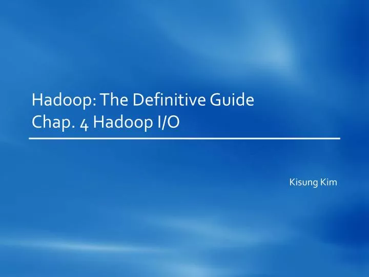 hadoop the definitive guide chap 4 hadoop i o