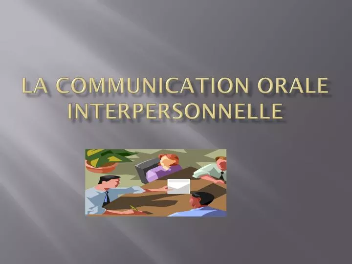 la communication orale interpersonnelle