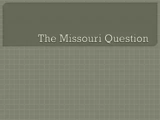 The Missouri Question