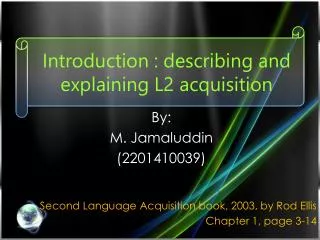 Introduction : describing and explaining L2 acquisition