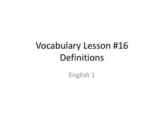 Vocabulary Lesson #16 Definitions