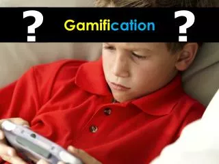gamifi cation