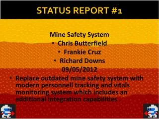 Mine Safety System Chris Butterfield Frankie Cruz Richard Downs 09/05/2012