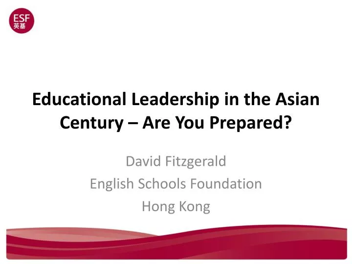 educational leadership in the asian century are you prepared