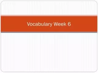 Vocabulary Week 6