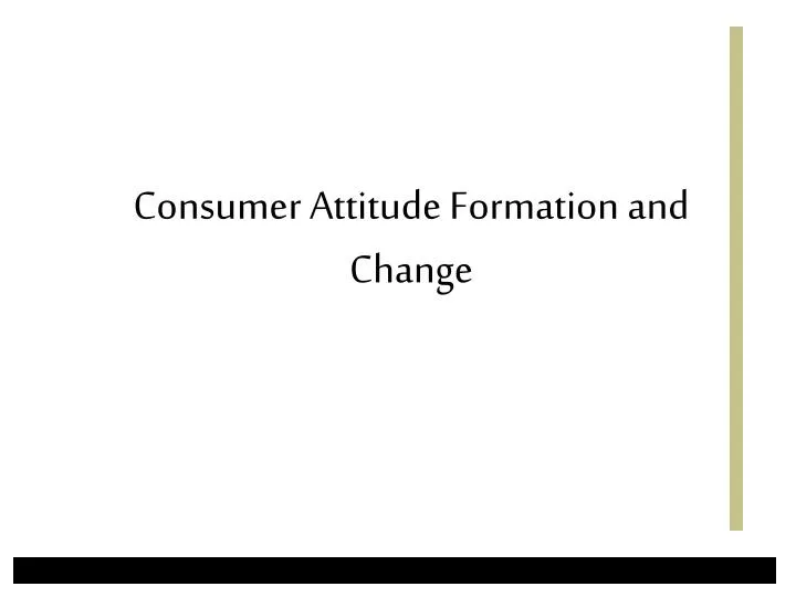 consumer attitude formation and change