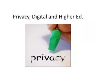Privacy, Digital and Higher Ed.