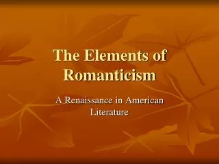 The Elements of Romanticism