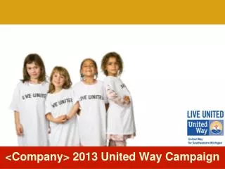 &lt; Company&gt; 2013 United Way Campaign