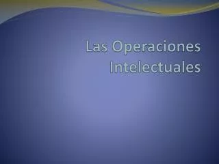 las operaciones intelectuales