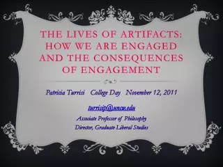 The lives of artifacts: How we are engaged and the consequences of engagement