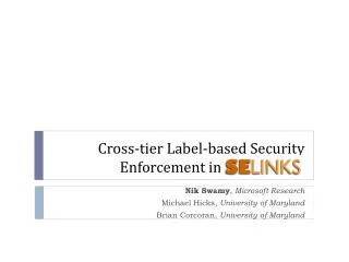 Cross-tier Label-based Secu rity Enforcement in SELinks